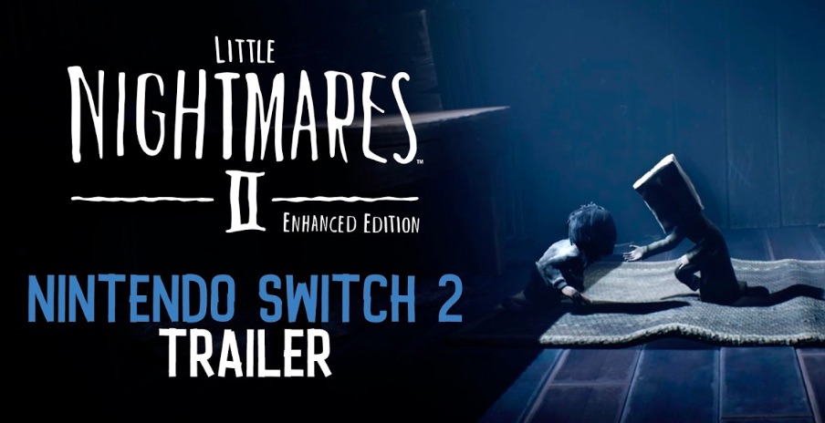 Little Nightmares II Enhanced Edition announced for Nintendo Switch 2