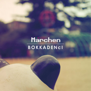 Märchen by BOKKADENcI celebrates eighth anniversary of release