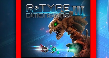R-Type Dimensions III Collector's Edition includes two-disc soundtrack