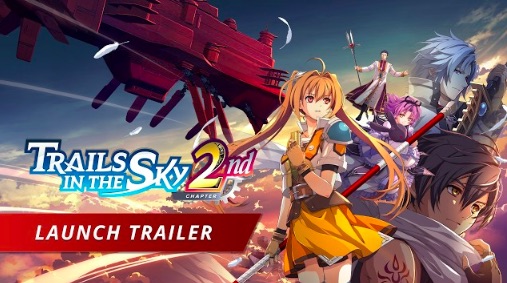  Trails in the Sky 2nd Chapter launch trailer premieres